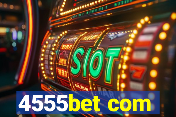 4555bet com